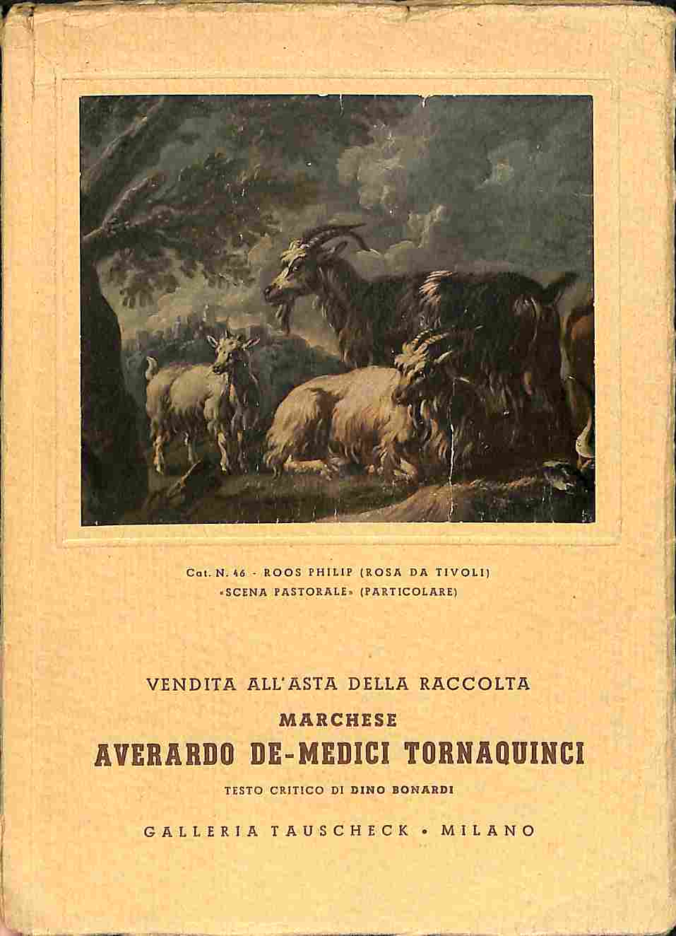 Grandiosa vendita all'asta della raccolta artistica Marchese Averardo De-Medici Tornaquinci di Firenze e di altri collezonisti